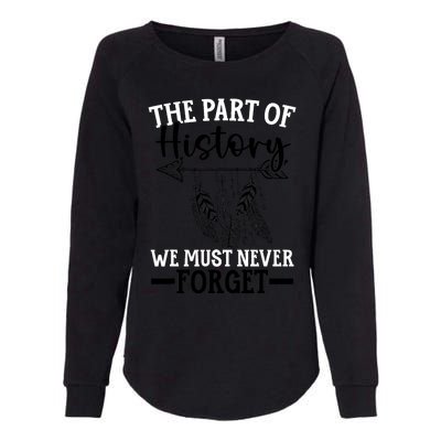 The Part Of History We Never Forget Orange Day Indigenous Womens California Wash Sweatshirt