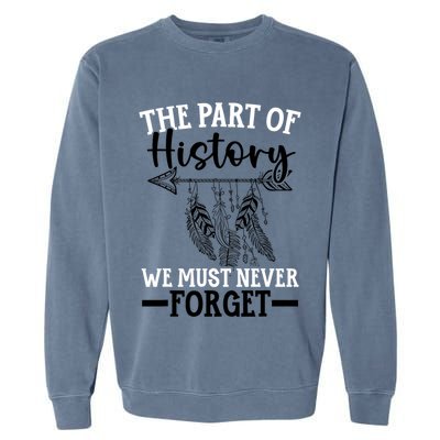 The Part Of History We Never Forget Orange Day Indigenous Garment-Dyed Sweatshirt