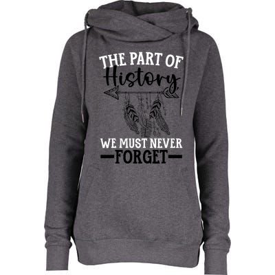 The Part Of History We Never Forget Orange Day Indigenous Womens Funnel Neck Pullover Hood