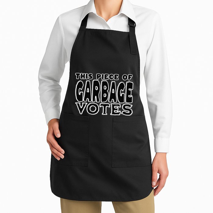 This Piece Of Garbage Votes Sarcastic Political Statement Full-Length Apron With Pockets