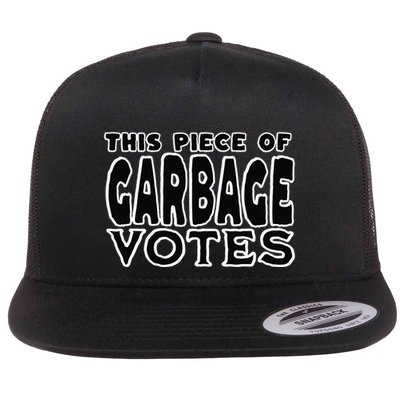 This Piece Of Garbage Votes Sarcastic Political Statement Flat Bill Trucker Hat