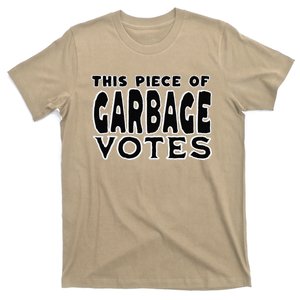 This Piece Of Garbage Votes Sarcastic Political Statement T-Shirt