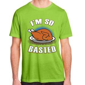 Thanksgiving Party Outfit Funny I'm So Basted Cool Gift Adult ChromaSoft Performance T-Shirt