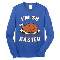 Thanksgiving Party Outfit Funny I'm So Basted Cool Gift Long Sleeve Shirt