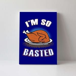 Thanksgiving Party Outfit Funny I'm So Basted Cool Gift Canvas