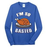 Thanksgiving Party Outfit Funny I'm So Basted Cool Gift Tall Long Sleeve T-Shirt