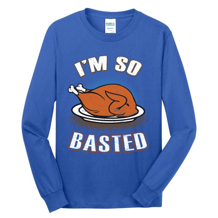 Thanksgiving Party Outfit Funny I'm So Basted Cool Gift Tall Long Sleeve T-Shirt