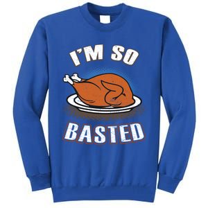 Thanksgiving Party Outfit Funny I'm So Basted Cool Gift Tall Sweatshirt