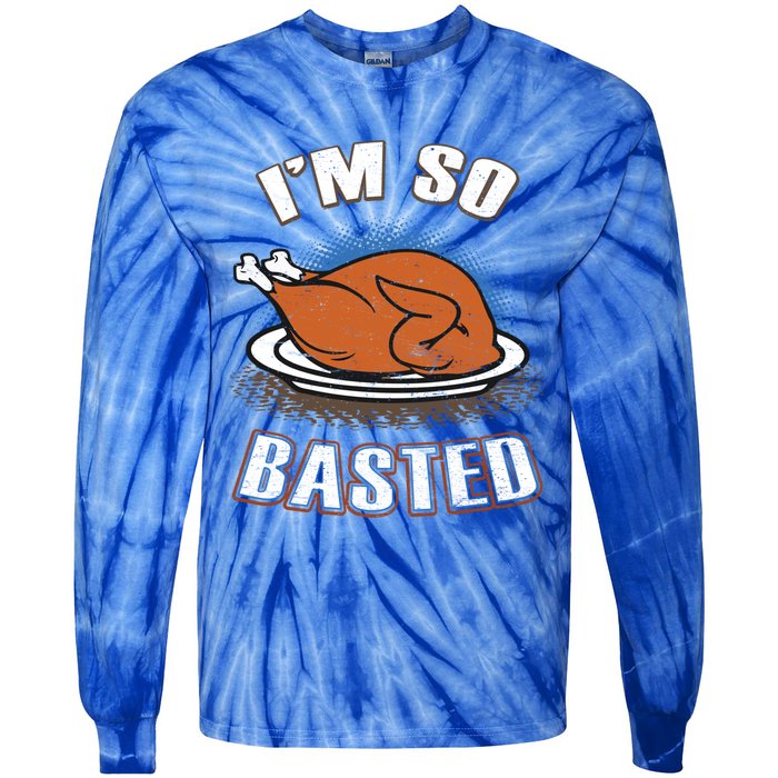 Thanksgiving Party Outfit Funny I'm So Basted Cool Gift Tie-Dye Long Sleeve Shirt