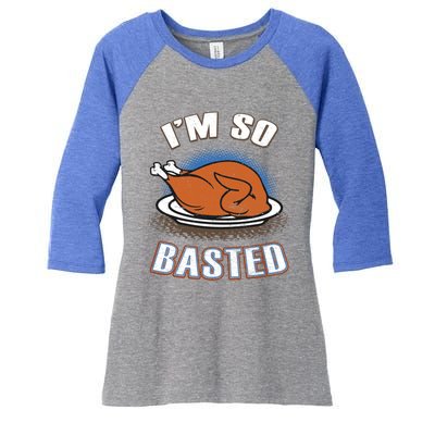 Thanksgiving Party Outfit Funny I'm So Basted Cool Gift Women's Tri-Blend 3/4-Sleeve Raglan Shirt