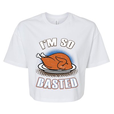 Thanksgiving Party Outfit Funny I'm So Basted Cool Gift Bella+Canvas Jersey Crop Tee