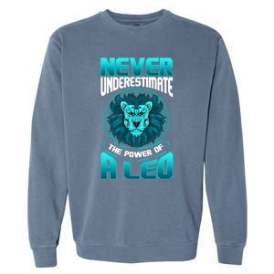 The Power Of A Leo A Leo Zodiac Great Gift Garment-Dyed Sweatshirt