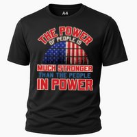 The Power Of People Is Much Stronger Than The People In Power Political Slogan Cooling Performance Crew T-Shirt