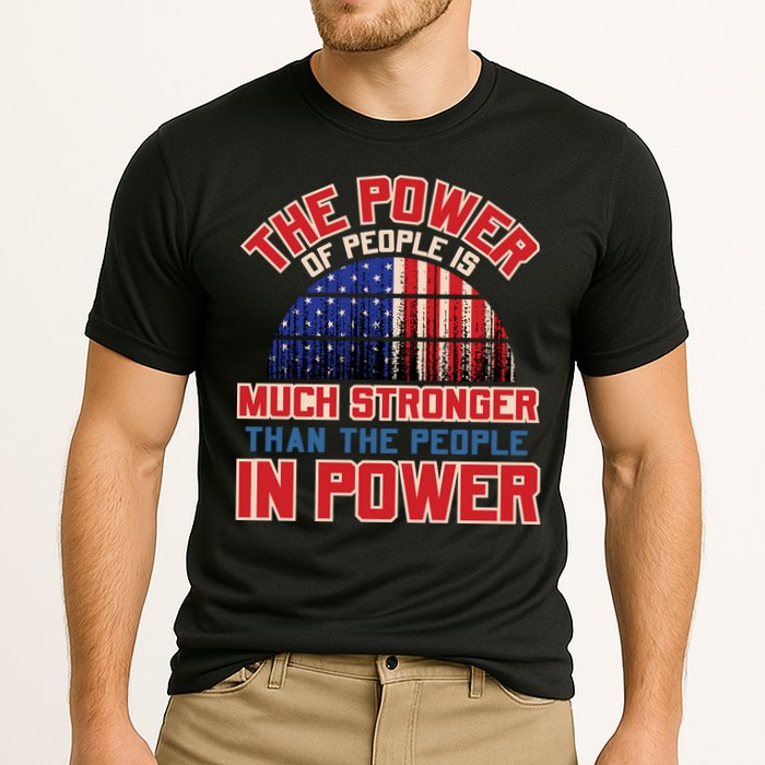 The Power Of People Is Much Stronger Than The People In Power Political Slogan Cooling Performance Crew T-Shirt