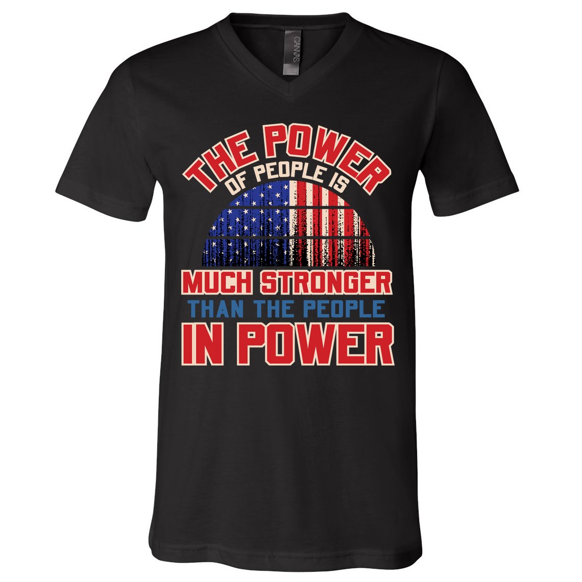 The Power Of People Is Much Stronger Than The People In Power Political Slogan V-Neck T-Shirt