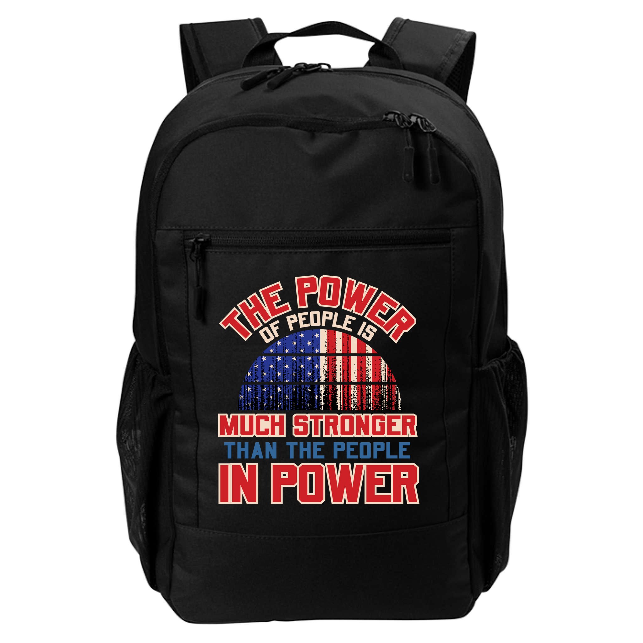The Power Of People Is Much Stronger Than The People In Power Political Slogan Backpack