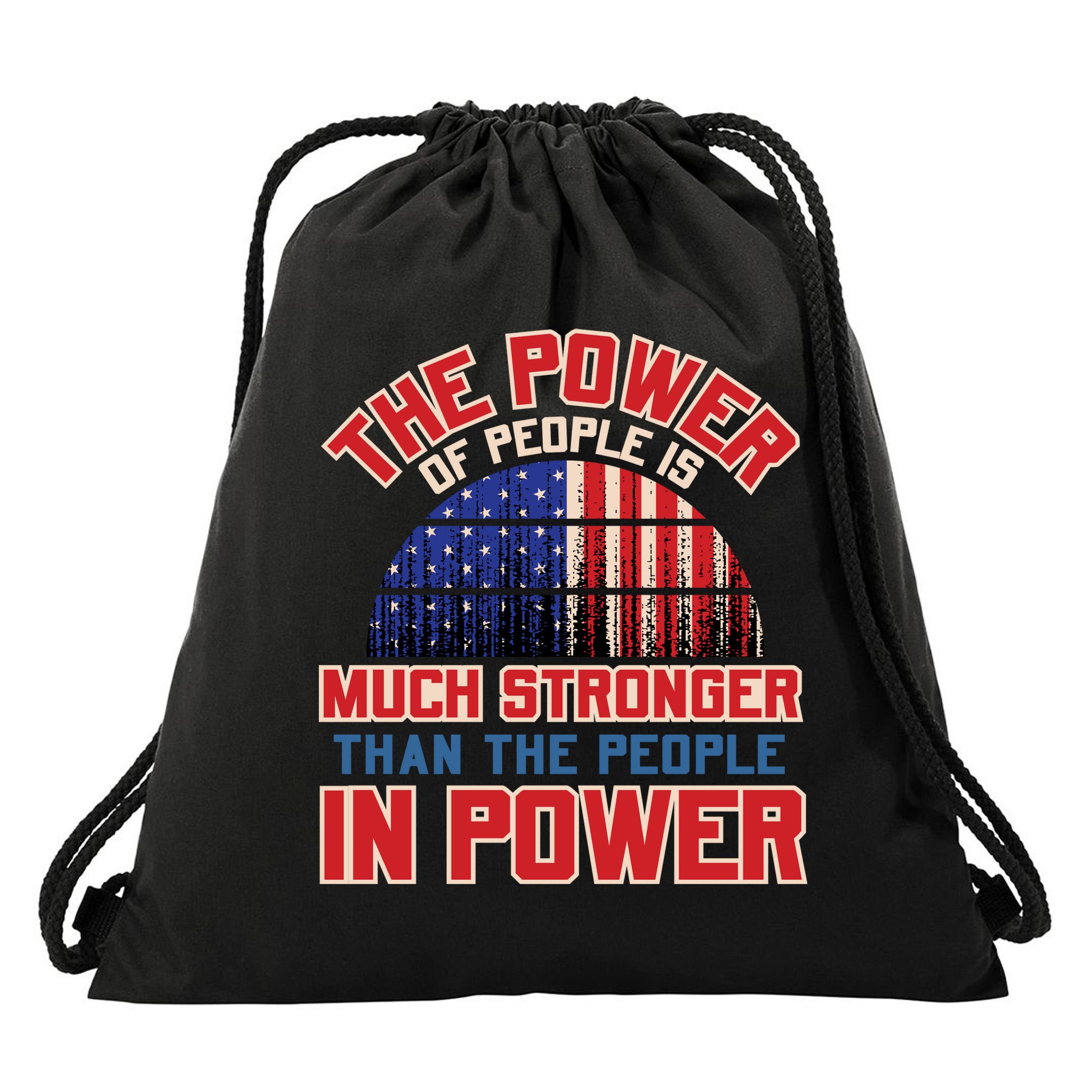 The Power Of People Is Much Stronger Than The People In Power Political Slogan Drawstring Bag