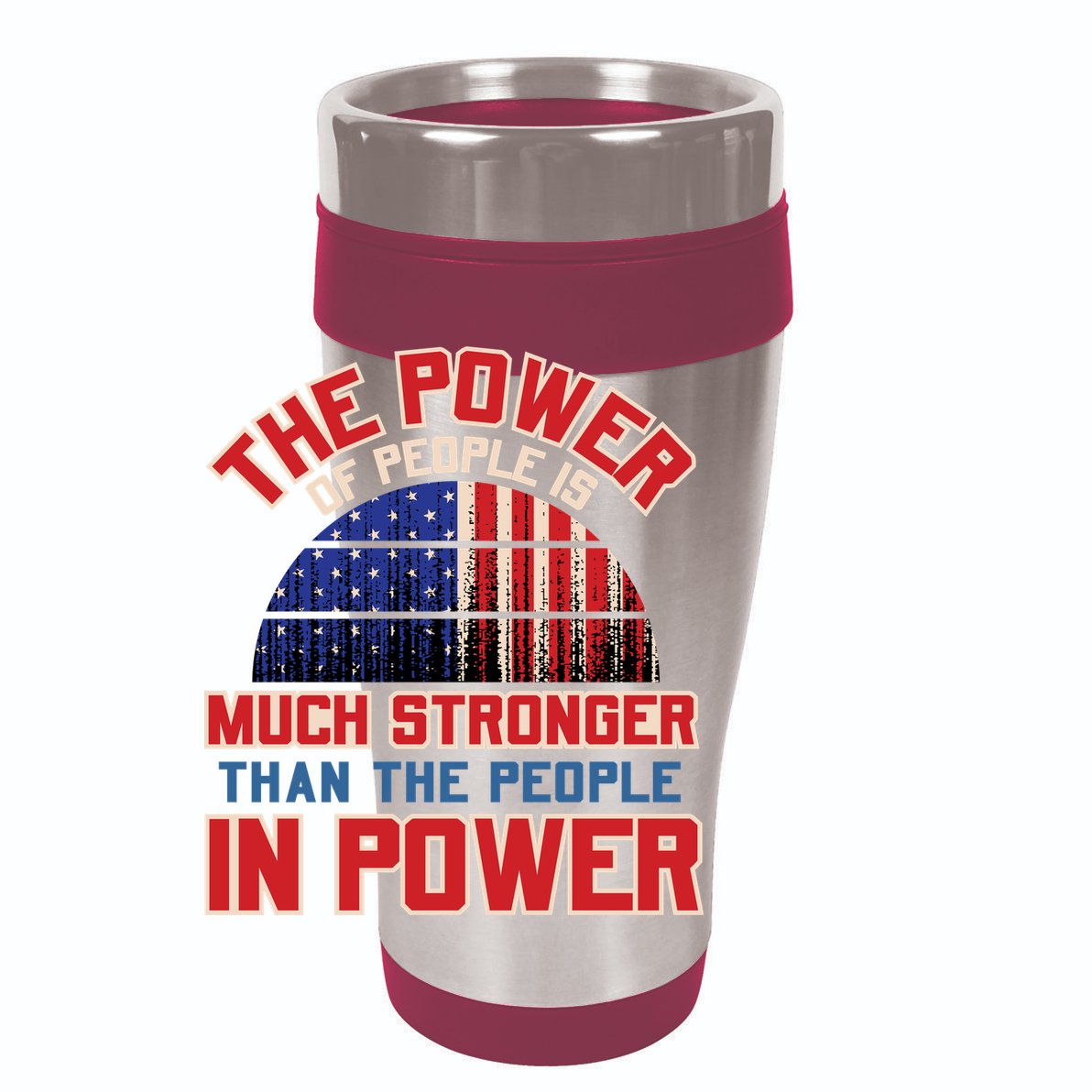 The Power Of People Is Much Stronger Than The People In Power Political Slogan 12oz Stainless Steel Coffee Mug