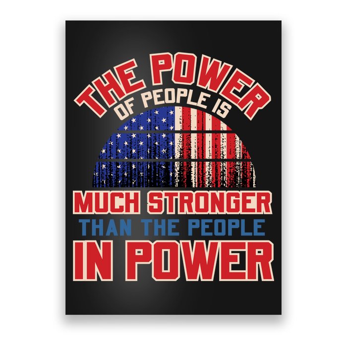 The Power Of People Is Much Stronger Than The People In Power Political Slogan Poster