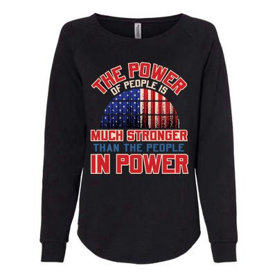 The Power Of People Is Much Stronger Than The People In Power Political Slogan Womens California Wash Sweatshirt