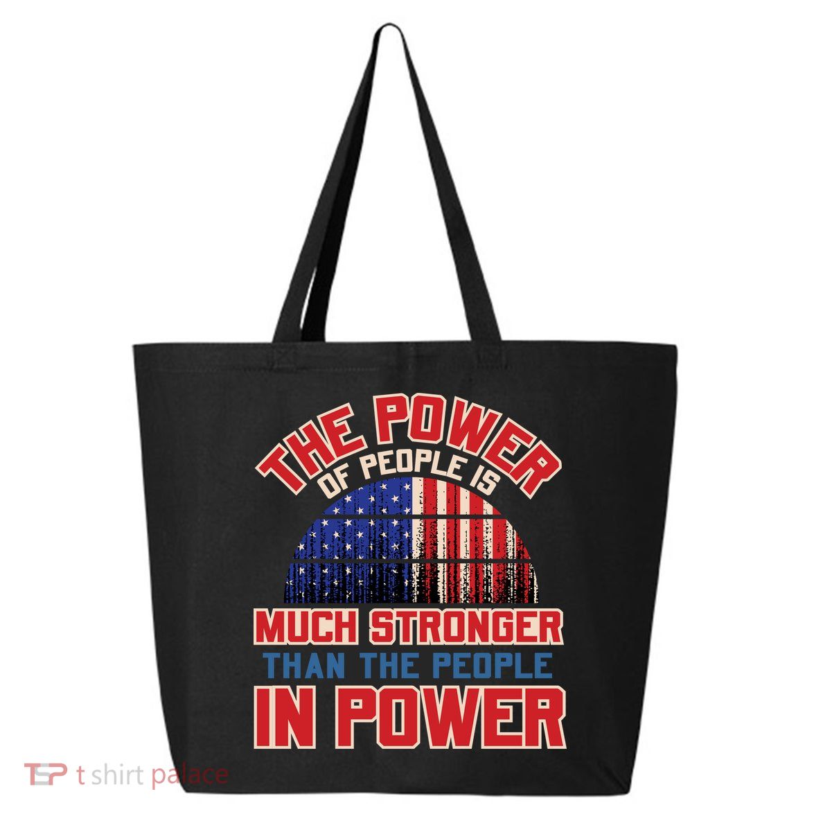 The Power Of People Is Much Stronger Than The People In Power Political Slogan 25L Jumbo Tote