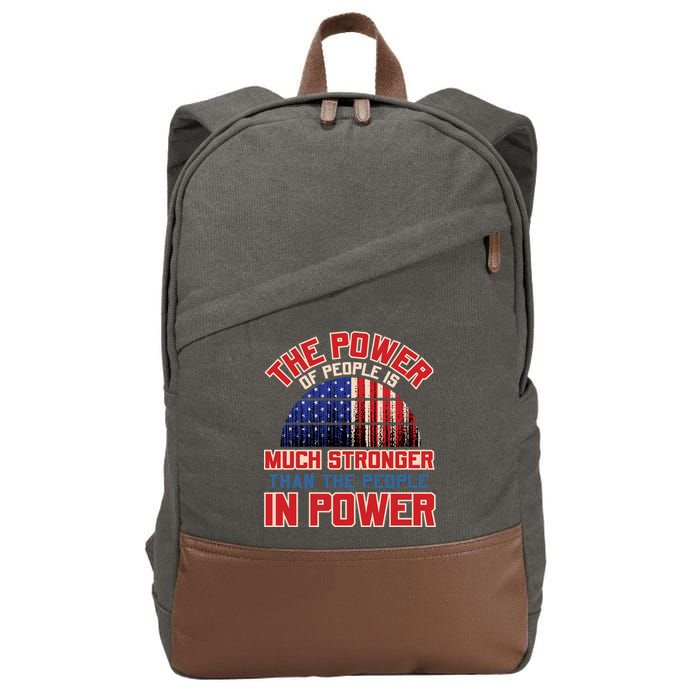 The Power Of People Is Much Stronger Than The People In Power Political Slogan Cotton Canvas Backpack