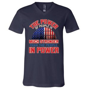 The Power Of People Is Much Stronger Than The People In Power Political Slogan V-Neck T-Shirt