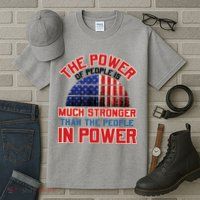 The Power Of People Is Much Stronger Than The People In Power Political Slogan Tall T-Shirt
