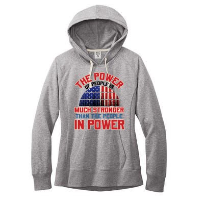 The Power Of People Is Much Stronger Than The People In Power Political Slogan Women's Fleece Hoodie