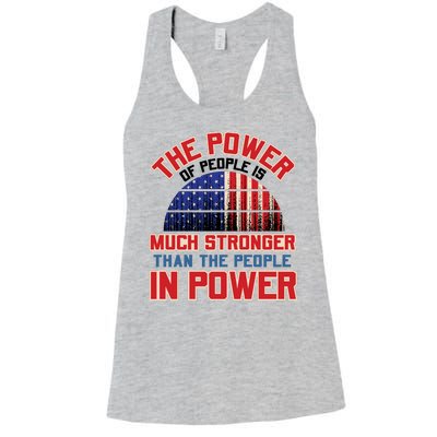 The Power Of People Is Much Stronger Than The People In Power Political Slogan Women's Racerback Tank