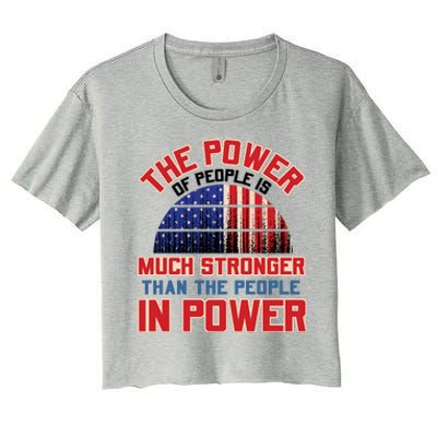 The Power Of People Is Much Stronger Than The People In Power Political Slogan Women's Crop Top Tee