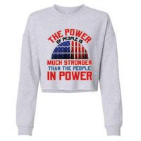 The Power Of People Is Much Stronger Than The People In Power Political Slogan Cropped Pullover Crew