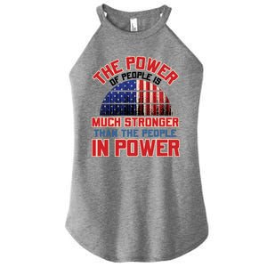 The Power Of People Is Much Stronger Than The People In Power Political Slogan Women’s Perfect Tri Rocker Tank