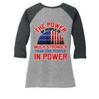 The Power Of People Is Much Stronger Than The People In Power Political Slogan Women's Tri-Blend 3/4-Sleeve Raglan Shirt