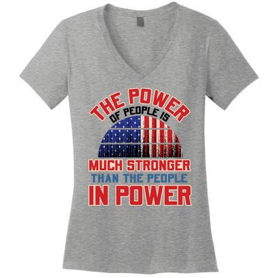 The Power Of People Is Much Stronger Than The People In Power Political Slogan Women's V-Neck T-Shirt