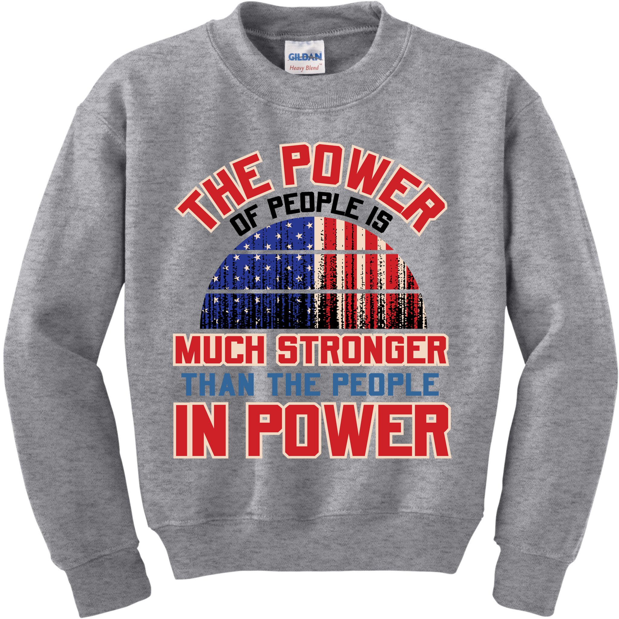 The Power Of People Is Much Stronger Than The People In Power Political Slogan Kids Sweatshirt