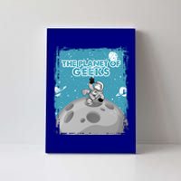 The Planet Of Geeks Gift Astronaut Graphic Funny Meaningful Gift Canvas