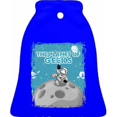 The Planet Of Geeks Gift Astronaut Graphic Funny Meaningful Gift Ceramic Bell Ornament