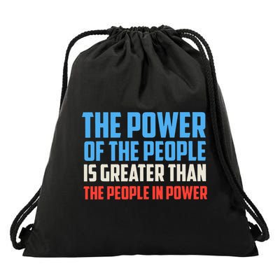 The Power Of The People Is Greater Than The People In Power  Drawstring Bag