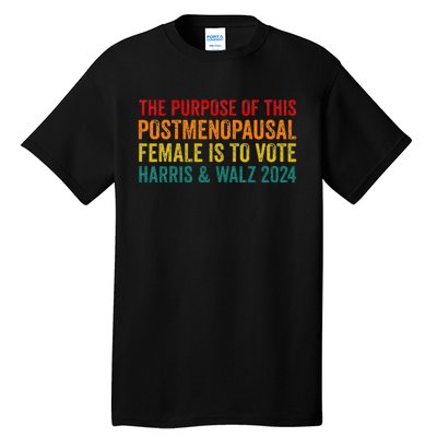 The Purpose Of This Post Opausal Female Harris Walz 24 Tall T-Shirt