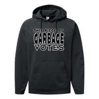 This Piece Of Garbage Votes Sarcastic Political Statement Performance Fleece Hoodie