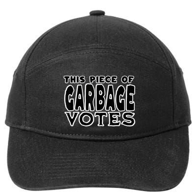 This Piece Of Garbage Votes Sarcastic Political Statement 7-Panel Snapback Hat