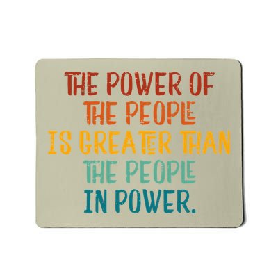 The Power Of The People Is Greater Resist Protest Mousepad