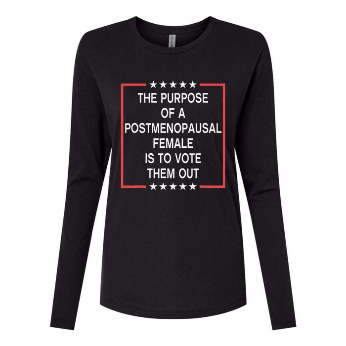 The Purpose Of A Postmenopausal Female Is To Vote Them Out Womens Cotton Relaxed Long Sleeve T-Shirt