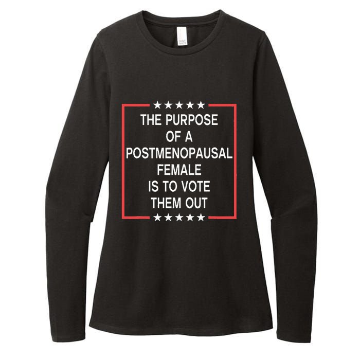 The Purpose Of A Postmenopausal Female Is To Vote Them Out Womens CVC Long Sleeve Shirt