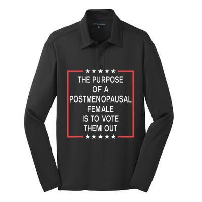 The Purpose Of A Postmenopausal Female Is To Vote Them Out Silk Touch Performance Long Sleeve Polo