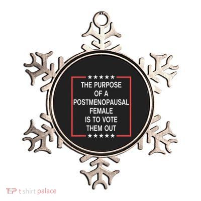 The Purpose Of A Postmenopausal Female Is To Vote Them Out Metallic Star Ornament