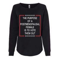 The Purpose Of A Postmenopausal Female Is To Vote Them Out Womens California Wash Sweatshirt