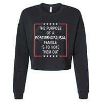 The Purpose Of A Postmenopausal Female Is To Vote Them Out Cropped Pullover Crew