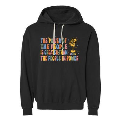 The People Of Power Is Greater Than The People In Power Garment-Dyed Fleece Hoodie